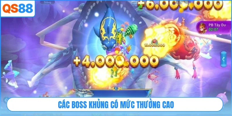 Các boss khủng có mức thưởng cao