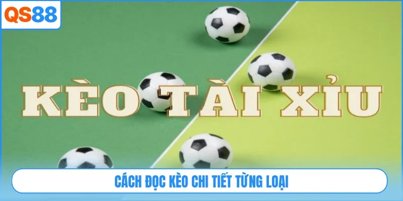 Cách đọc kèo chi tiết từng loại