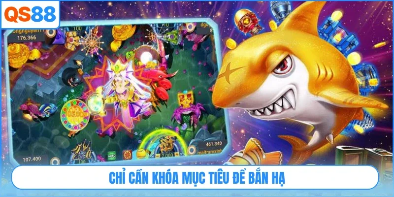 Chỉ cần khóa mục tiêu để bắn hạ
