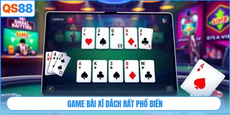 Game bài xì dách rất phổ biến