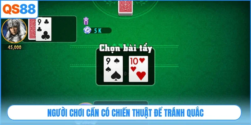 Người chơi cần có chiến thuật để tránh quắc