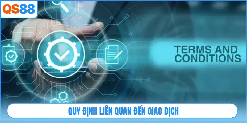 Quy định liên quan đến giao dịch