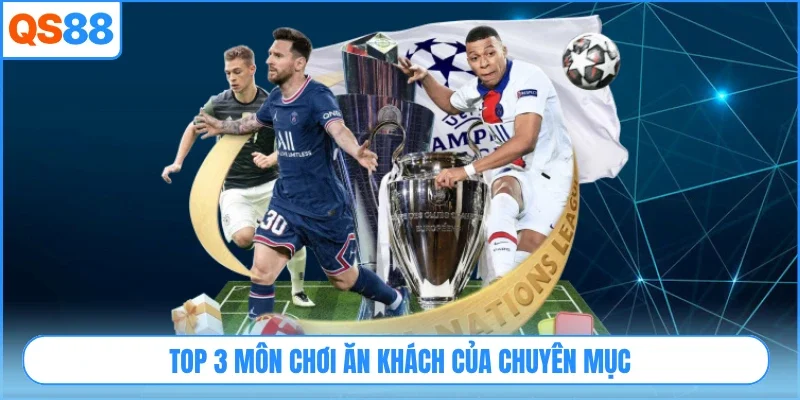 Top 3 môn chơi ăn khách của chuyên mục