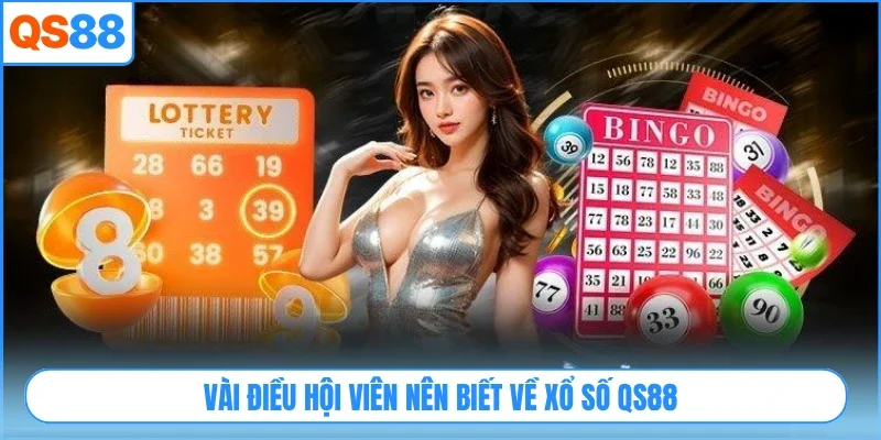 Vài điều hội viên nên biết về xổ số QS88